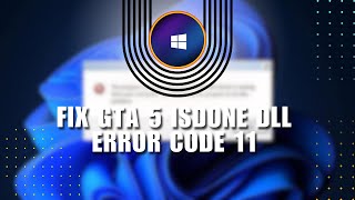 ✅ QUICK how to fix gta 5 isdone dll error code 11 in win 1110  FIX Problem [upl. by Wong]