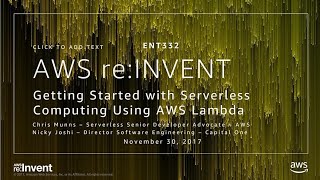 AWS reInvent 2017 Getting Started with Serverless Computing Using AWS Lambda ENT332 [upl. by Redliw855]