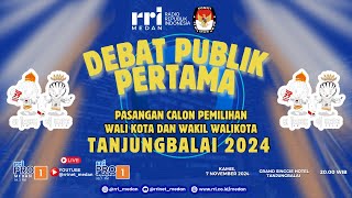 DEBAT PUBLIK PERTAMA PASANGAN CALON PEMILIHAN WALI KOTA DAN WAKIL WALI KOTA TANJUNGBALAI 2024 [upl. by Filide]