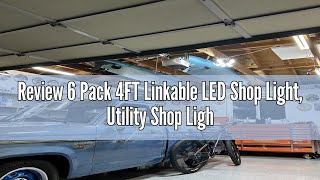 Review 6 Pack 4FT Linkable LED Shop Light Utility Shop Light Fixture 4400lm 42W 250W Equivalent [upl. by Samp195]