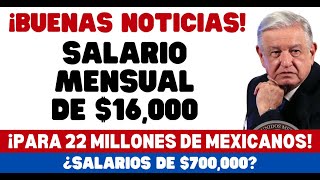 SALARIO MENSUAL DE 22000 PARA MEXICANOS [upl. by Atiuqrahc]