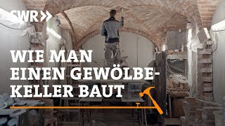 Wie man einen Gewölbekeller baut  SWR Handwerkskunst [upl. by Nessej519]