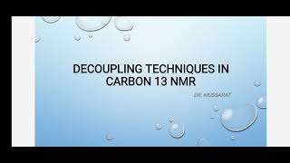 DECOUPLING TECHNIQUES IN CARBON 13 NMR jhwconcepts711 [upl. by Woodward557]