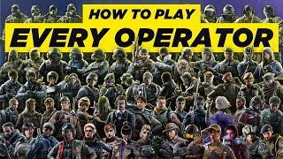 How To Play Every Operator in Rainbow Six Siege  2024 [upl. by Ahsieken832]