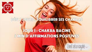 Défi 7 jours  rééquilibrer tes chakras  Jour 1  Chakra racine  5 min daffirmations positives [upl. by Wilmar]