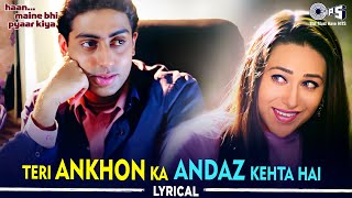 Teri Aankhon Ka Andaz Kehta Hai  Lyrical  Haan Maine Bhi Pyaar Kiya  Udit Narayan Alka Yagnik [upl. by Gentille]