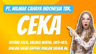 PT WILMAR CAHAYA INDONESJA TBK CEKA HUTANG KECIL VALUASI MURAH HATIHATI JANGAN SALAH KAPRAH [upl. by Yebot478]