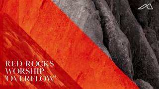 Red Rocks Worship  Overflow Audio [upl. by Asillim]