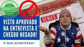 Visto Americano aprovado na entrevista e quando recebi o passaporte o Visto estava NEGADO Porque [upl. by Falo741]