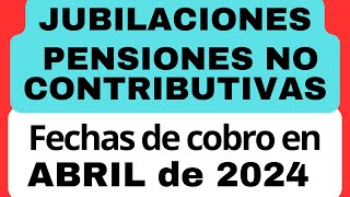 📌👉 Jubilaciones Pensiones y Pensiones No Contributivas de ANSES Fechas de pagocobro en ABRIL 2024 [upl. by Carolynn]