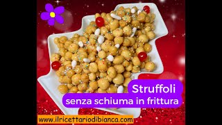 Struffoli senza schiuma in frittura [upl. by Llemij]