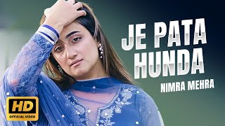 Nimra Mehra  Je Pata Hunda  Official Music Video  New Punjabi Song 2023  Sad Song Punjabi [upl. by Seidel485]