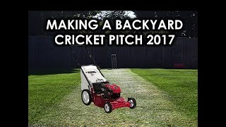 Making a Backyard Cricket Pitch 2017 [upl. by Ttennaj645]