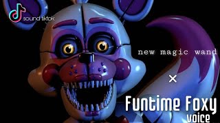 Funtime Foxy Voice x New Magic Wand  sound tiktok  ENCORE mentahan [upl. by Mariska]