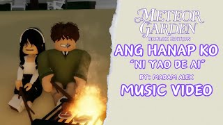 Ang Hanap Ko NI YAO DE AI METEOR Garden ROBLOX EDITON MUSIC VIDEO [upl. by Magbie223]