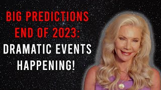 Big Predictions end of 2023 Dramatic Events Happening [upl. by Mixie]