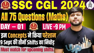 NO ANALYSIS  All 75 Questions Maths  DAY01  9 Sep SSC CGL PRE 2024 इन Concepts ने किया परेशान [upl. by Alegnatal831]