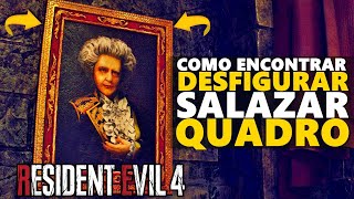 COMO ENCONTRAR E DESFIGURAR O QUADRO DO SALAZAR  RESIDENT EVIL 4 REMAKE 2023 [upl. by Aissenav]