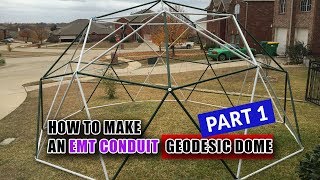 How to Make an EMT Conduit Geodesic Dome I [upl. by Fotinas]