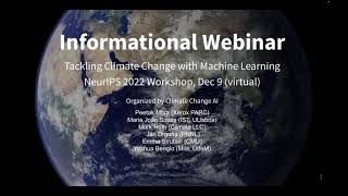 Informational Webinar Tackling Climate Change with Machine Learning at NeurIPS 2022 [upl. by Catton]