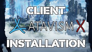 Atavism Online  Atavism Client X4 Installation [upl. by Margherita]