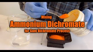 Mixing Ammonium Dichromate for the Gum Bichromate Process [upl. by Gavan]