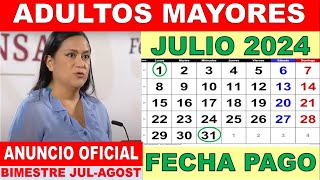 📅 FECHAS DE PAGO JULIO 2024 Adultos Mayores ANUNCIO OFICIAL 🚨 Bimestre JULAGOS LETRA X LETRA Aprox [upl. by Behm337]