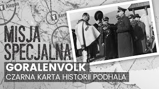 Goralenvolk  Czarna karta historii Podhala  MISJA SPECJALNA [upl. by Nurat]