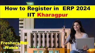 Freshers must watch before joining IIT Kharagpur  ERP registration 2024 iit iitkharagpur erp [upl. by Ahsiaa888]