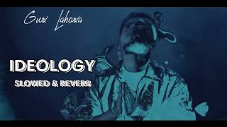 Ideology Slowed amp Reverb  Guri Lahoria  Devilo  Nik Edits [upl. by Benjy368]