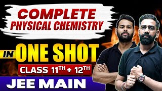 Complete PHYSICAL CHEMISTRY in 1 Shot  Class 11th 12th  JEE Main [upl. by Shuman451]