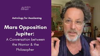 Mars Opposition Jupiter A Conversation between the Warrior amp the Philosopher [upl. by Manup]