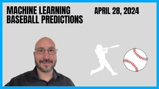 Machine Learning Baseball Prediction Picks  April 28 2024 [upl. by Nahshun634]