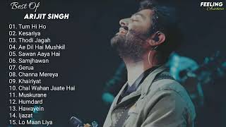 Arijit Singh Hit 15 Song Jukebox 🌃  Top 15 Songs Of Arijit Singh  Feeling A E S T H E T I C [upl. by Aicilak]