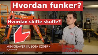 KUBOTA KX019  19 tonn minigraver  Hvordan funker Hvordan skifte skuffe Finn svar i den video [upl. by Ttirrem]