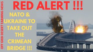 RED ALERT  NATO amp UKRAINE TO TAKE OUT THE CREMEAN BRIDGE SOON  NATO PREPARES TO INVADE UKRAINE [upl. by Rimola751]