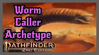 Worm Caller Archetype  ShaiHulud  Purple Worms Good Buffs Pathfinder 2e [upl. by Billmyre]