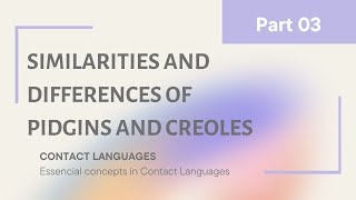 Similarities and Differences between Creoles and Pidgins [upl. by Bowers]