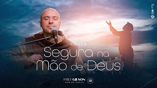 Segura na mão de Deus  Cover [upl. by Prudence]