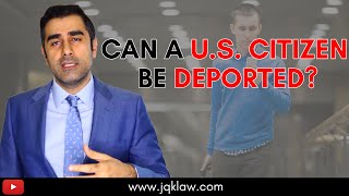 Can a US Citizen Be Deported [upl. by Cordeelia447]