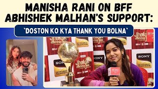 Manisha Rani on winning Jhalak Dikhhla Jaa 11 Abhishek Malhan supporting her amp KKK 14 offer [upl. by Aramat399]