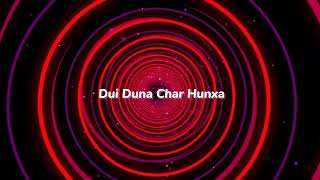 Dui Duna Char Hunxa  Slowed amp Reverb [upl. by Sekyere865]