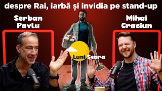 ȘERBAN PAVLU „Încă dau castinguri și le pic”  Luni seara S2 E8 [upl. by Enilrae]