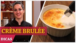 CRÈME BRÛLÉE com Raquel  DICAS MASTERCHEF [upl. by Inad]