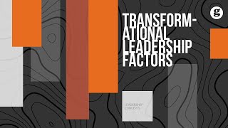 Transformational Leadership Factors [upl. by Onifled]