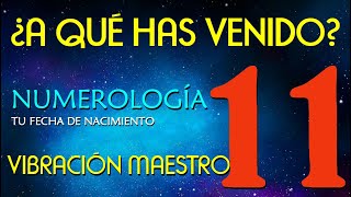 1️⃣1️⃣ NUMEROLOGIA número MAESTRO 11 por fecha de nacimiento 👉¿A qué has venido [upl. by Bainbridge]