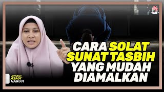 CARA SOLAT SUNAT TASBIH YANG MUDAH DIAMALKAN  USTAZAH ASMA HARUN 2023 [upl. by Renaxela]