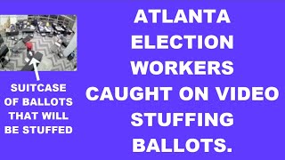 ATLANTA ELECTION WORKERS CAUGHT ON VIDEO STUFFING BALLOTS [upl. by Noach]