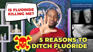 Is Fluoride Bad for You  5 Reasons Why You Should Ditch The Fluoride and Go Natural Today [upl. by Yelssew]