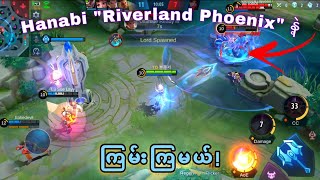 Hanabi Collector Skin quotRiverland Phoenixquot နဲ့ဆော့ပြထားတဲ့ Gameplay  MLBB [upl. by Annoeik765]